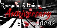 Romantic & Unique Anniversary Ideas 